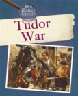 Image for Be a History Detective: A Tudor War