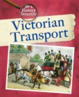 Image for Be a History Detective: Victorian Transport