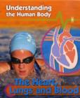 Image for Understanding the Human Body: The Heart, Lungs and Blood