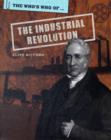 Image for The who&#39;s who of-- the Industrial Revolution