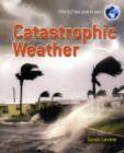 Image for Protecting Our Planet: Catastrophic Weather
