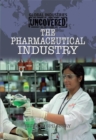Image for Global Industries Uncovered: The Pharmaceutical Industry