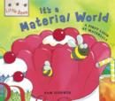Image for It&#39;s a material world  : a first look at materials