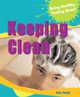 Image for Being Healthy, Feeling Great: Keeping Clean