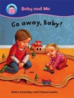 Image for Start Reading: Baby and Me: Go away, Baby!