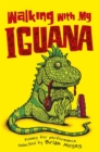 Image for Walking with my iguana  : poems for performance