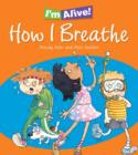 Image for I&#39;m Alive: How I Breathe