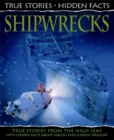 Image for True Stories, Hidden Facts: Shipwrecks