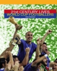 Image for 21st Century Lives: World Cup Footballers