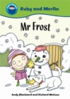 Image for Start Reading: Ruby and Merlin: Mr Frost