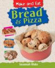 Image for Make &amp; Eat: Bread &amp; Pizza