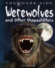 Image for Werewolves and other shapeshifters  : a book of monstrous beings from the dark side of myths and legends around the world