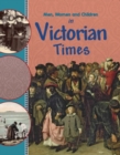 Image for Men, Women and Children: In Victorian Times