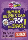 Image for Human beings can go pop in space!  : the fact or fiction behind science