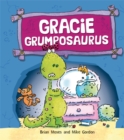 Image for Dinosaurs Have Feelings, Too: Gracie Grumposaurus