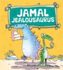 Image for Dinosaurs Have Feelings, Too: Jamal Jealousaurus