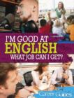 Image for I&#39;m good at English, what job can I get?