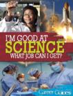 Image for I&#39;m good at science, what job can I get?