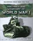 Image for Machines and weaponry of World War I