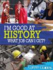 Image for I&#39;m Good At History, What Job Can I Get?