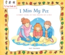 Image for I miss my pet  : a first look at the death of a pet