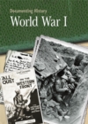 Image for Documenting History: World War I