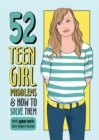Image for Problem Solved: 52 Teen Girl Problems &amp; How To Solve Them