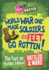 Image for World War One made soldiers&#39; feet go rotten!  : the fact or fiction behind battles &amp; wars
