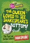 Image for The Queen loved to see Shakespeare&#39;s Bottom!: the fact or fiction behind Shakespeare