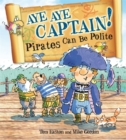 Image for Pirates to the Rescue: Aye-Aye Captain! Pirates Can Be Polite