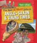 Image for The best (&amp; worst) jobs in Anglo-Saxon &amp; Viking times