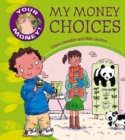 Image for Your Money!: My Money Choices