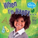 Image for My Feelings: When I&#39;m Happy