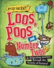 Image for Loos, poos and number twos  : a disgusting journey through the bowels of history!