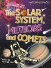 Image for The solar system, meteors and comets