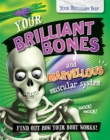 Image for Your brilliant bones and marvellous muscular system  : find out how your body works!