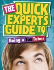Image for The quick expert&#39;s guide to being a YouTuber