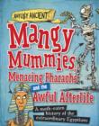 Image for Mangy mummies, menacing pharaohs and the awful afterlife : 4