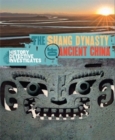 Image for The History Detective Investigates: The Shang Dynasty of Ancient China
