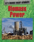 Image for Let&#39;s Discuss Energy Resources: Biomass Power