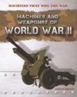Image for Machines and weaponry of World War II