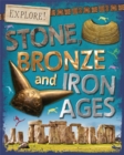 Image for Explore!: Stone, Bronze and Iron Ages