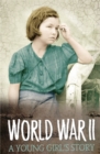 Image for World War II  : a young girl&#39;s story