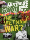 Image for Did Anything Good Come Out of... the Vietnam War?