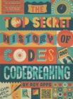 Image for A top secret history of codes and codebreaking