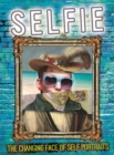 Image for Selfie  : the changing face of self-portraits