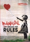 Image for Banksy  : art [stroked out] breaks the rules