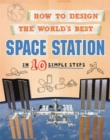 Image for How to design the world&#39;s best space station  : in 10 simple steps