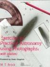 Image for Exercises in practical astronomy using photographs  : with solutions