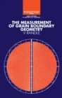 Image for The Measurement of Grain Boundary Geometry